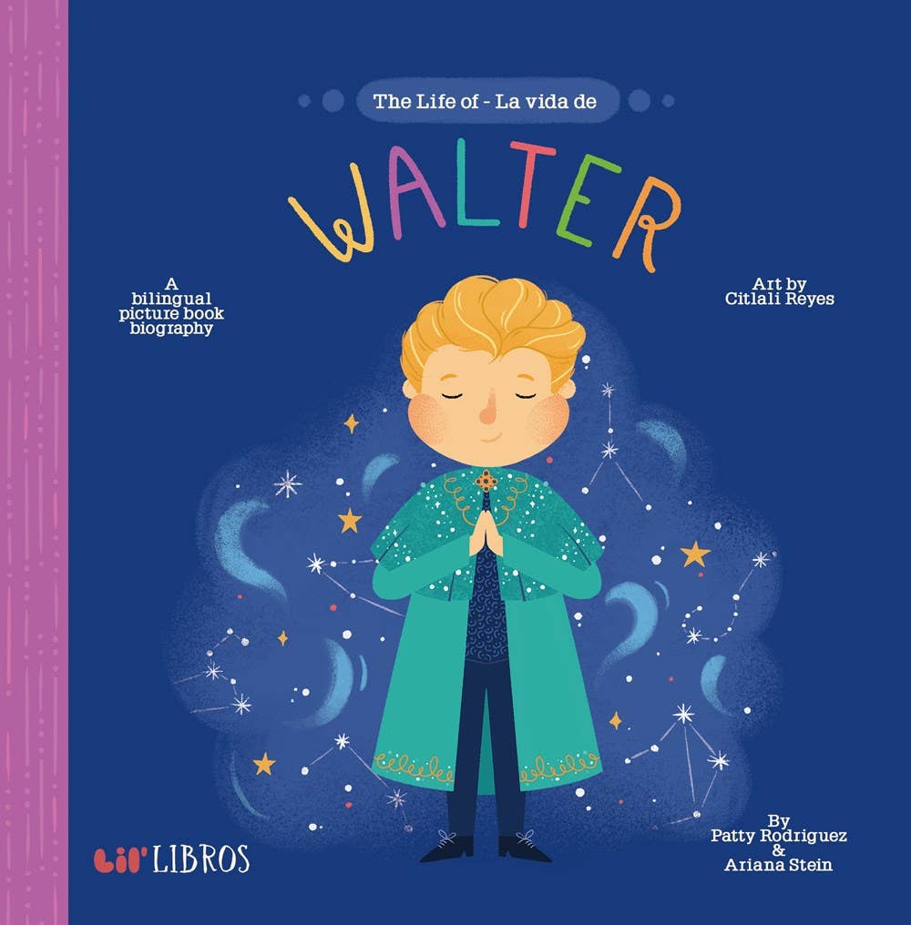 Life of / La vida de Walter A Lil' Libros Bilingual Bio